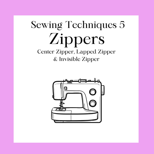Sewing Techniques 5  - Zippers
